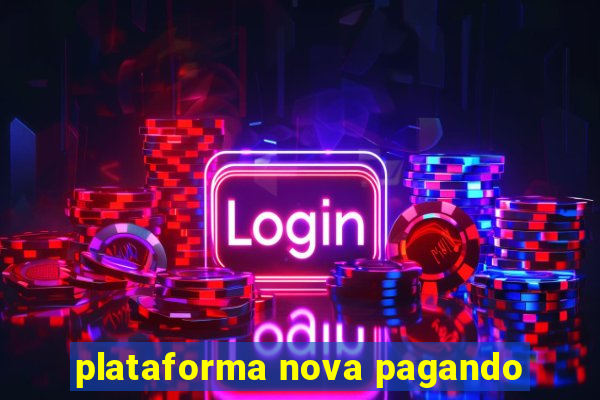 plataforma nova pagando